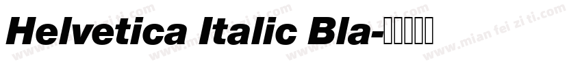 Helvetica Italic Bla字体转换